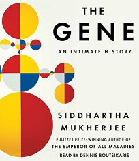Siddhartha Mukherjee  The Gene - An Intimate History by Siddhartha Mukherjee (Simon &amp; Schuster Audio, 2016)